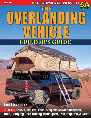 Overlanding Vehicle Builder's Guide Paperback  March 8, 2024